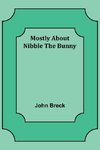 Mostly About Nibble the Bunny