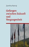 Gefangen zwischen Zukunft und Vergangenheit