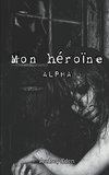 Mon héroïne