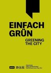 Einfach Grün - Greening the City