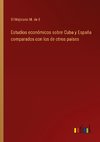 Estudios económicos sobre Cuba y España comparados con los de otros países