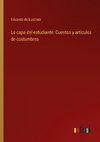 La capa del estudiante: Cuentos y artículos de costumbres