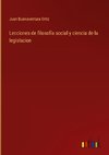 Lecciones de filosofía social y ciencia de la legislacion