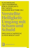 Verstellte Heiligkeit: Erfahrungen mit Scham und Schuld