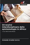 Un'analisi interdisciplinare delle epistemologie in Africa: