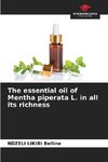 The essential oil of Mentha piperata L. in all its richness