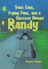 Trash Cans, Frying Pans, and a Raccoon Named Randy