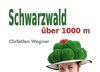 Schwarzwald über 1000 m