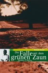 Die Falle mit dem grünen Zaun