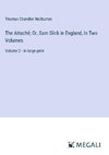 The Attaché; Or, Sam Slick in England, In Two Volumes