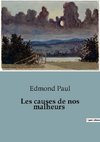 Les causes de nos malheurs