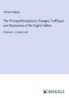 The Principal Navigations, Voyages, Traffiques and Discoveries of the English Nation