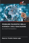 PROBLEMI FILOSOFICI DELLA SCIENZA E DELL'EDUCAZIONE