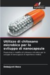 Utilizzo di chitosano microbico per lo sviluppo di nanocapsule