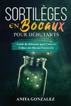 Sortilèges  en Bocaux pour Débutants