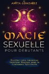 Magie  Sexuelle pour Débutants