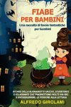 FIABE PER BAMBINI Una raccolta di favole fantastiche per bambini.