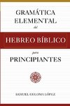 Gramática Elemental del Hebreo Bíblico para Principantes