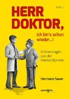 Herr Doktor, ich bin´s schon wieder ...!