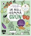 In Null Komma Grün - Einfach gärtnern mit Raphy von gruenesparadies