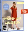 Mini-Masterclass - Nähen mit Musselin