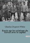 Essais sur les relations du travail avec le capital