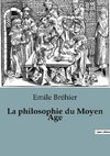 La philosophie du Moyen Age