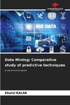 Data Mining: Comparative study of predictive techniques