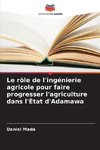 Le rôle de l'ingénierie agricole pour faire progresser l'agriculture dans l'État d'Adamawa