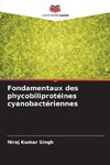 Fondamentaux des phycobiliprotéines cyanobactériennes