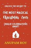 Unlock the Secret to the Most Magical Christmas Ever!  Unique Celebrations Await!