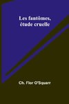 Les fantômes, étude cruelle