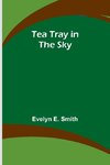 Tea Tray in the Sky