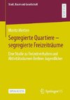 Segregierte Quartiere - segregierte Freizeiträume