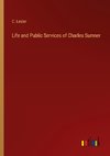 Life and Public Services of Charles Sumner