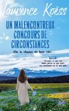 Un malenconcontreux concours de circonstances (ou la chance de leur vie)