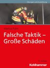 Falsche Taktik - Große Schäden