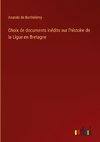 Choix de documents inédits sur l'histoire de la Ligue en Bretagne