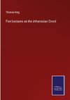 Five Lectures on the Athanasian Creed