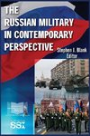 The Russian Military in Contemporary Perspective