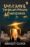 Uncle Aich & The Golden Pyramid & Other Stories