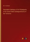 Descriptive Catalogue of the Photographs of the United States Geological Survey of the Territories