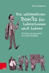 Die ultimativen Don'ts für Lehrerinnen und Lehrer