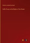 Hall's Essay on the Rights of the Crown