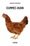 Dummes Huhn