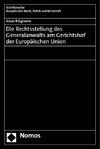 Die Rechtsstellung des Generalanwalts am Gerichtshof der Europäischen Union