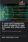 Il ruolo dell'insegnante e dello studente di oggi di fronte alle sfide delle TIC