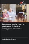 Demenza geriatrica: un problema irrisolto