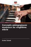 Concepts pédagogiques musicaux du vingtième siècle