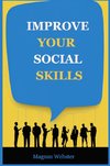 IMPROVE YOUR SOCIAL SKILLS